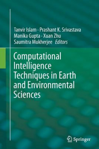 Kniha Computational Intelligence Techniques in Earth and Environmental Sciences Manika Gupta