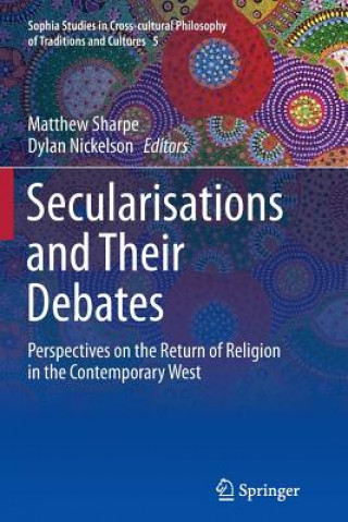 Livre Secularisations and Their Debates Dylan Nickelson