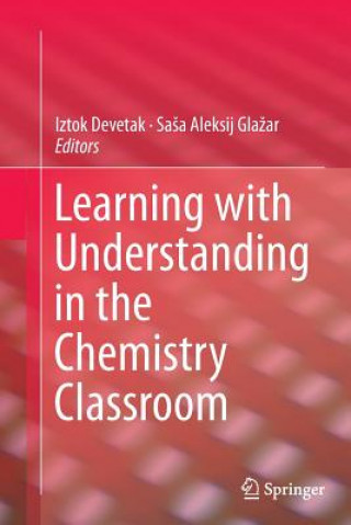 Książka Learning with Understanding in the Chemistry Classroom Iztok Devetak