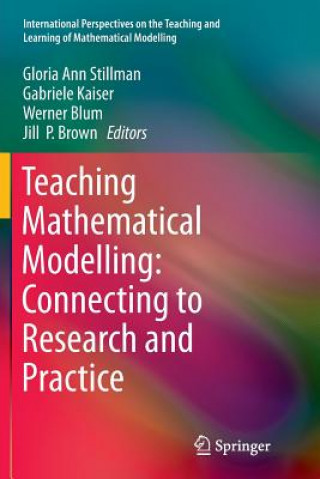Kniha Teaching Mathematical Modelling: Connecting to Research and Practice Werner Blum
