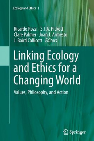 Kniha Linking Ecology and Ethics for a Changing World Juan J. Armesto
