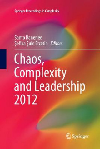 Kniha Chaos, Complexity and Leadership 2012 Santo Banerjee