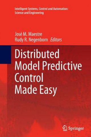 Kniha Distributed Model Predictive Control Made Easy José M. Maestre