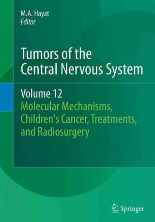 Carte Tumors of the Central Nervous System, Volume 12 M. A. Hayat
