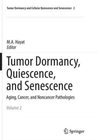 Βιβλίο Tumor Dormancy, Quiescence, and Senescence, Volume 2 M. A. Hayat