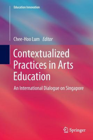 Книга Contextualized Practices in Arts Education Chee-Hoo Lum