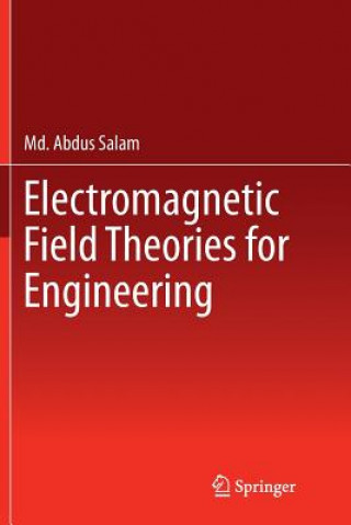 Könyv Electromagnetic Field Theories for Engineering Md. Abdus Salam