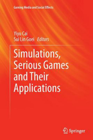 Buch Simulations, Serious Games and Their Applications Yiyu Cai