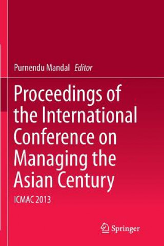 Książka Proceedings of the International Conference on Managing the Asian Century Purnendu Mandal