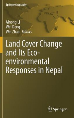 Carte Land Cover Change and Its Eco-environmental Responses in Nepal Ainong Li
