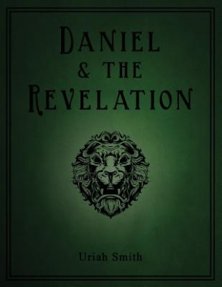 Knjiga Daniel & the Revelation Uriah Smith