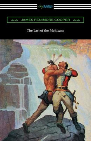 Carte Last of the Mohicans (with and Introduction and Notes by John B. Dunbar) James Fenimore Cooper