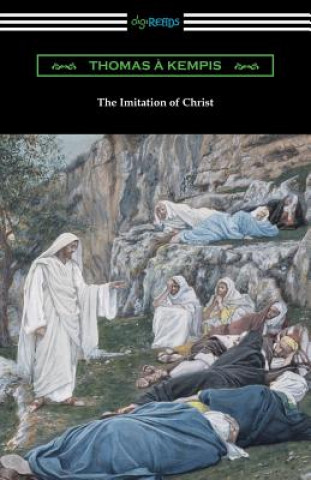 Buch Imitation of Christ (Translated by William Benham with an Introduction by Frederic W. Farrar) Thomas a Kempis