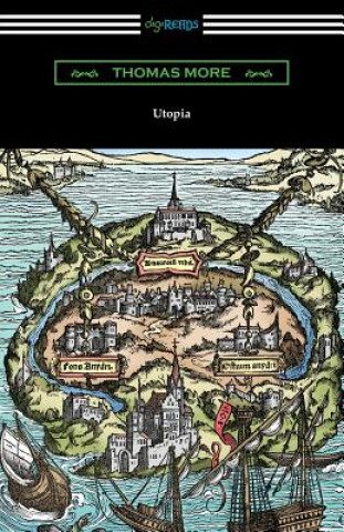 Книга Utopia (Translated by Gilbert Burnet with Introductions by Henry Morley and William D. Armes) Thomas More