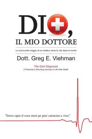 Knjiga Dio, Il Mio Dottore M. D. Greg E. Viehman