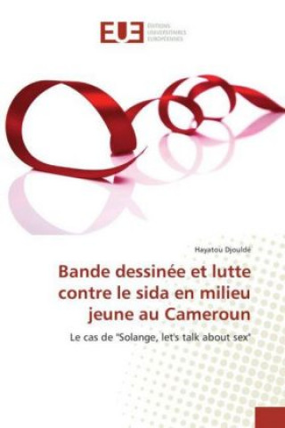 Carte Bande dessinée et lutte contre le sida en milieu jeune au Cameroun Hayatou Djouldé