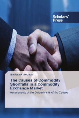 Book The Causes of Commodity Shortfalls in a Commodity Exchange Market Gadissa A. Bedada