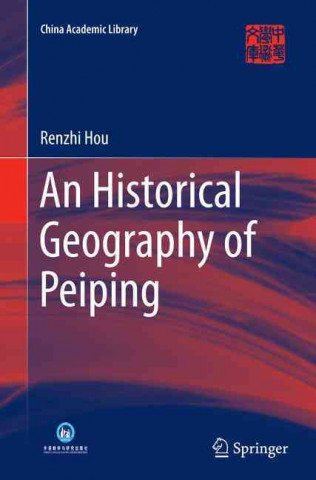 Knjiga Historical Geography of Peiping Renzhi Hou