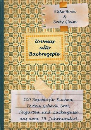 Carte Uromas alte Backrezepte Betty Gleim