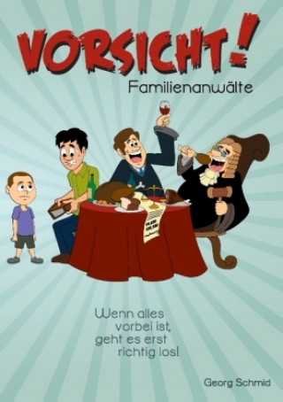 Kniha Vorsicht! Familienanwälte Georg Schmid