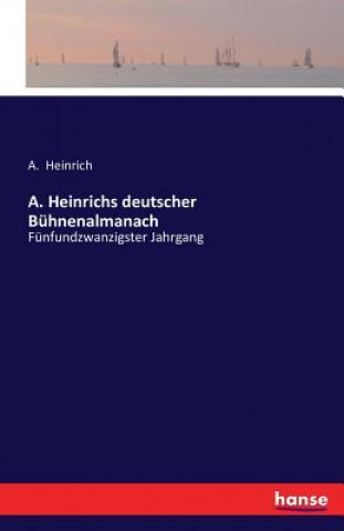 Livre A. Heinrichs deutscher Buhnenalmanach A Heinrich