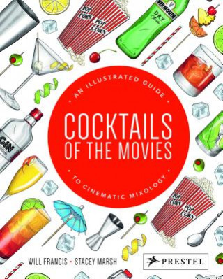 Книга Cocktails of the Movies: An Illustrated Guide to Cinematic M Will Francis