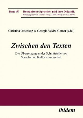 Kniha Zwischen den Texten. Die  bersetzung an der Schnittstelle von Sprach- und Kulturwissenschaft Christina Ossenkop