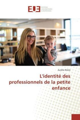 Buch L'identité des professionnels de la petite enfance Aurélie Brière
