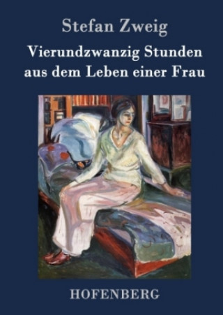 Book Vierundzwanzig Stunden aus dem Leben einer Frau Stefan Zweig