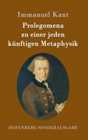 Carte Prolegomena zu einer jeden kunftigen Metaphysik Immanuel Kant