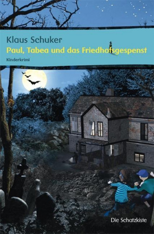 Kniha Paul, Tabea und das Friedhofsgespenst Klaus Schuker