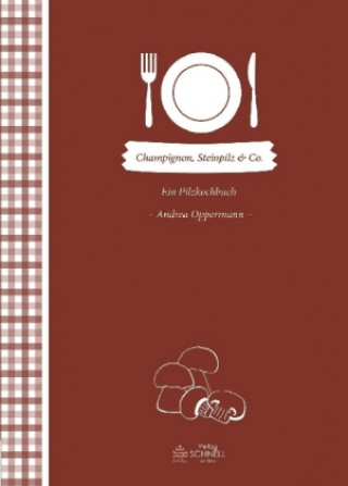 Carte Champignon, Steinpilz & Co Andrea Oppermann