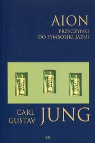 Książka Aion przyczynki do symboliki jazni Carl Gustav Jung