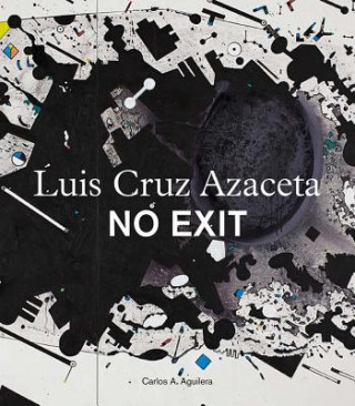 Kniha Luis Cruz Azaceta: No Exit Aguilera