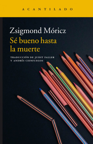 Könyv Sé bueno hasta la muerte ZSIGMOND MORICZ