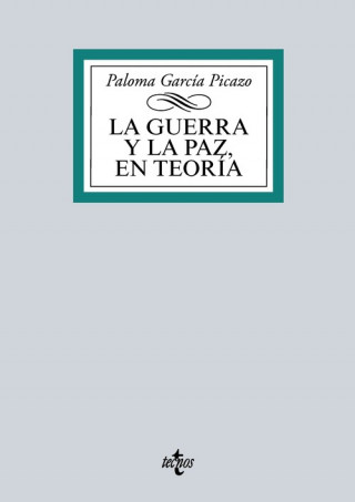 Kniha La guerra y la paz en teoría PALOMA GARCIA PICAZO