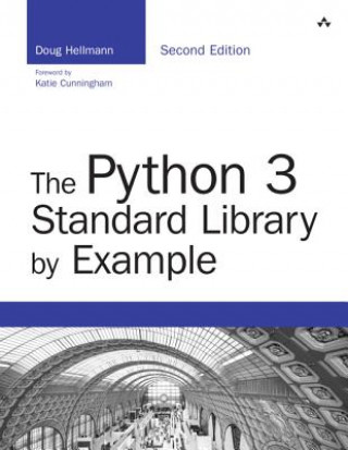 Carte Python 3 Standard Library by Example, The Doug Hellmann