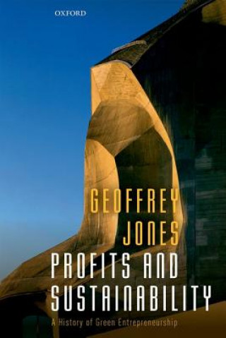 Kniha Profits and Sustainability Geoffrey Jones