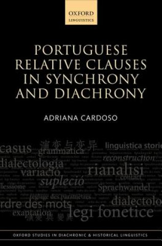 Kniha Portuguese Relative Clauses in Synchrony and Diachrony Adriana Cardoso