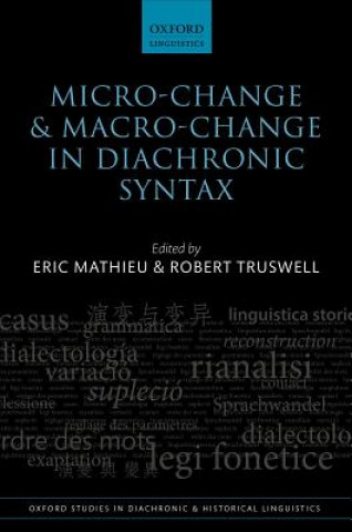 Книга Micro-change and Macro-change in Diachronic Syntax Eric Mathieu