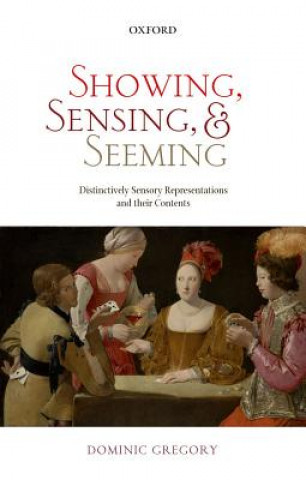 Könyv Showing, Sensing, and Seeming Dominic Gregory