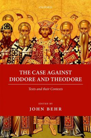 Knjiga Case Against Diodore and Theodore John Behr