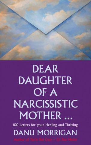 Knjiga Dear Daughter of a Narcissistic Mother DANU MORRIGAN