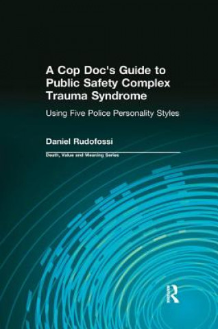 Carte Cop Doc's Guide to Public Safety Complex Trauma Syndrome Daniel Rudofossi