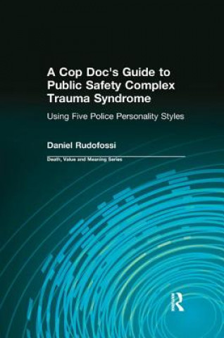 Kniha Cop Doc's Guide to Public Safety Complex Trauma Syndrome Daniel Rudofossi