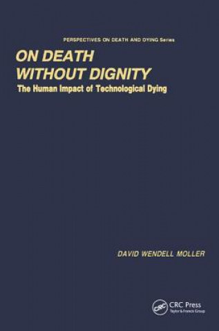 Livre On Death without Dignity David Wendell Moller