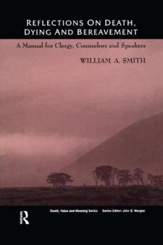 Kniha Reflections on Death, Dying and Bereavement William A. Smith