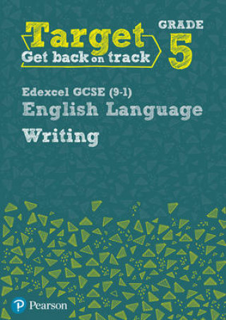 Книга Target Grade 5 Writing Edexcel GCSE (9-1) English Language Workbook David Grant