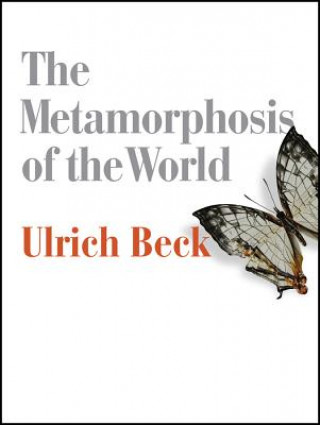 Книга Metamorphosis of the World - How Climate Change is Transforming our Concept of the World Ulrich Beck