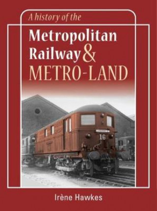 Kniha History Of The Metropolitan Railway & Metro-Land IRENE HAWKES